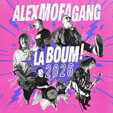 Alex Mofa Gang - La Boum! 2026 16.10.2026 Lido