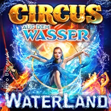 WATERLAND - Zirkus auf dem Wasser 08.05.2026 Sportzentrum Lünen-Brambauer