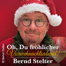 Bernd Stelter - Oh, Du fröhlicher Vorweihnachtsabend! 2026 27.11.2026 Stadthalle - Event-Center Castrop-Rauxel
