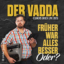 Clemens Brock - Der Vadda - Früher war alles besser, oder? 16.11.2026 Westfalenhalle